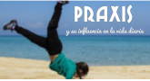 Praxis y su influencia en la vida diaria